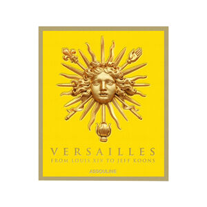 Versailles: From Louis XIV to Jeff Koons Book, medium