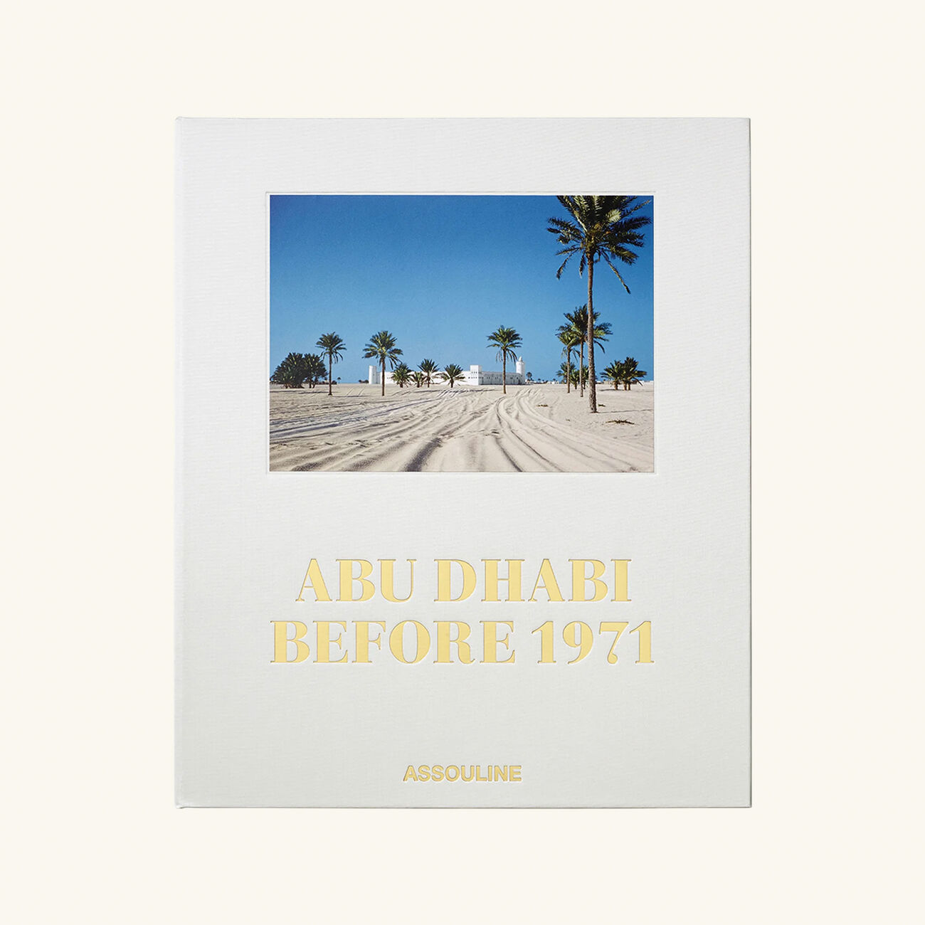 Abu Dhabi Before 1971 Book 48x41cm assouline abu dhabi before 1971 book 48x41cm